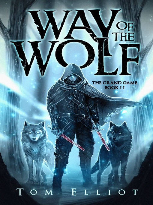 Title details for Way of the Wolf by Tom Elliot - Available